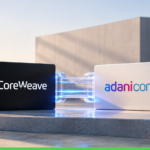 CoreWeave Partners With AdaniConneX to Build 240 MW AI Data Centre Campus in India